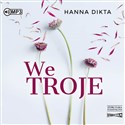 [Audiobook] We troje DIGI - Hanna Dikta