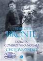 Chcę wszystko - Charlotte Bronte, Dorota Combrzyńska-Nogala