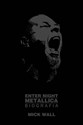 Metallica - Enter Night - Mick Wall