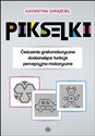 Pikselki Ćwiczenia grafomotoryczne doskonalące funkcje percepcyjno-motoryczne polish books in canada
