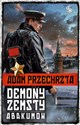 Demony zemsty Abakumow - Adam Przechrzta