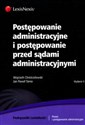 Postępowanie administracyjne i postępowanie przed sądami administracyjnymi - Wojciech Chróścielewski, Jan Paweł Tarno