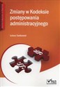 Zmiany w kodeksie postępowania administracyjnego + CD Bookshop