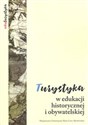 Turystyka w edukacji historycznej i obywatelskiej - Polish Bookstore USA