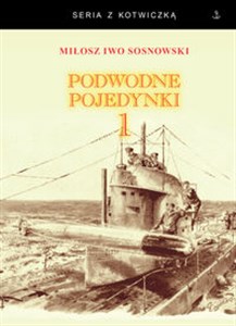 Podwodne pojedynki 1 Spotkania okrętów podwodnych podczas I wojny światowej books in polish