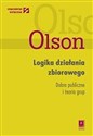 Logika działania zbiorowego Dobra publiczne i teoria grup - Olson Mancur
