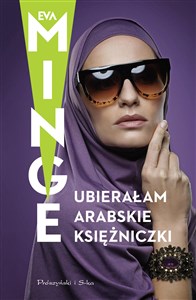 Ubierałam arabskie księżniczki - Polish Bookstore USA