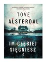 Im głębiej sięgniesz - Tove Alsterdal