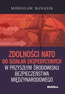 Zdolności NATO do działań ekspedycyjnych w przyszłym środowisku bezpieczeństwa międzynarodowego to buy in USA