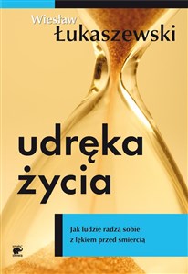 Udręka życia Jak ludzie radzą sobie z lękiem przed śmiercią? to buy in Canada