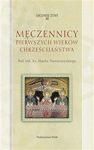 Męczennicy pierwszych wieków chrześcijaństwa Polish bookstore