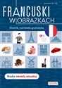 Francuski w obrazkach Słownik, rozmówki, gramatyka. Poziom A1-A2  