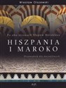 Po obu stronach Słupów Heraklesa Hiszpania i Maroko Przewodnik dla dociekliwych  