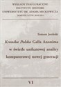 Kronika Polska Galla Anonima w świetle unikatowej analizy komputerowej nowej generacji - Polish Bookstore USA