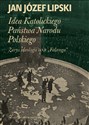 Idea Katolickiego Państwa Narodu Polskiego Zarys ideologii ONR "Falanga" - Jan Józef Lipski Bookshop