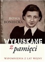 Wyłuskane z pamięci Wspomnienia z lat wojny - Roma Boniecka - Polish Bookstore USA
