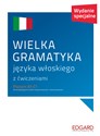 Wielka gramatyka języka włoskiego z ćwiczeniami Poziom A1-C1 dla początkujących, średnio zaawansowanych i zaawansowanych. Wydanie specjalne online polish bookstore