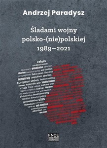 Śladami wojny polsko (nie) polskiej 1989-2021  