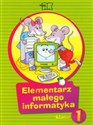 Elementarz małego informatyka 1 Podręcznik z płytą CD Edukacja wczesnoszkolna  