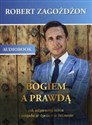 [Audiobook] Bogiem a prawdą Jak używamy serca i umysłu w życiu i w biznesie polish usa