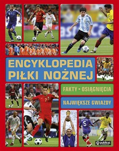 Encyklopedia piłki nożnej Fakty, osiągnięcia, największe gwiazdy books in polish
