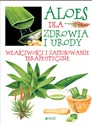 Aloes dla zdrowia i urody Właściwości i zastosowanie terapeutyczne Polish bookstore
