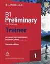 B1 Preliminary for Schools Trainer 1 for the Revised Exam from 2020 Six Practice Tests with Answers and Teacher's Notes with Downloadable Audio  