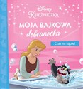 Moja bajkowa dobranocka. Czas na kąpiel. Disney Księżniczka  - 