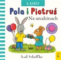 Pola i Piotruś A kuku! Na urodzinach Polish Books Canada