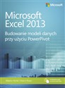 Microsoft Excel 2013 Budowanie modeli danych przy użyciu PowerPivot - Alberto Ferrari, Marco Russo