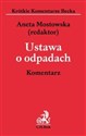 Ustawa o odpadach Komentarz - Łukasz Budziński, Aneta Mostowska, Joanna Wilczyńska