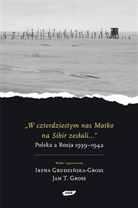 W czterdziestym nas Matko na Sibir zesłali Polska a Rosja 1939-1942 polish usa