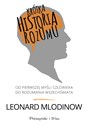 Krótka historia rozumu Od pierwszej myśli człowieka do rozumienia Wszechświata - Leonard Mlodinow