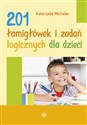 201 łamigłówek i zadań logicznych dla dzieci - Katarzyna Michalec
