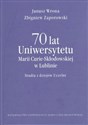 70 lat Uniwersytetu Marii Curie-Skłodowskiej w Lublinie Studia z dziejów Uczelni to buy in USA