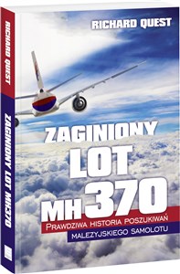 Zaginiony Lot MH370 Prawdziwa historia poszukiwań malezyjskiego samolotu polish books in canada