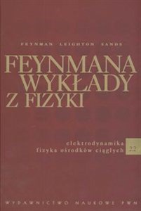 Feynmana wykłady z fizyki 2 Część 2 Elektrodynamika Fizyka osrodków ciągłych Polish bookstore