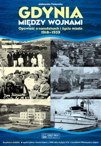 Gdynia między wojnami Opowieść o narodzinach i życiu miasta polish usa