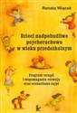 Dzieci nadpobudliwe psychoruchowo w wieku przedszkolnym Program terapii i wspomagania rozwoju oraz scenariusze zajęć 