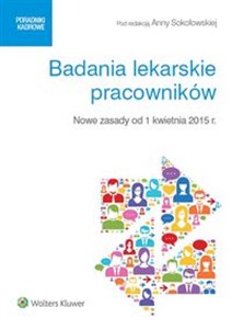 Badania lekarskie pracowników Nowe zasady od 1 kwietnia 2015 r in polish