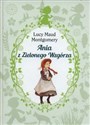 Ania z Zielonego Wzgórza - Lucy Maud Montgomery