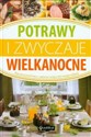 Potrawy i zwyczaje wielkanocne Wyczaruj pachnące, radosne święta dla swojej rodziny online polish bookstore