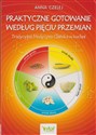 Praktyczne gotowanie według Pięciu Przemian Tradycyjna Medycyna Chińska w kuchni books in polish