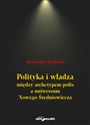 Polityka i władza między archetypem polis a uniwersum Nowego Średniowiecza bookstore