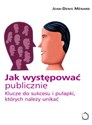 Jak występować publicznie Klucze do sukcesu oraz pułapki, których należy unikać buy polish books in Usa