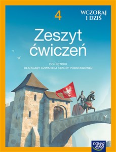 Historia wczoraj i dziś zeszyt ćwiczeń dla klasy 4 szkoły podstawowej 62105 bookstore