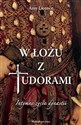 W łożu z tudorami intymne życie dynastii  