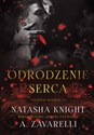 Odrodzenie serca  - Natasha Knight, A. Zavarelli