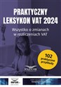 Praktyczny Leksykon VAT 2024 Wszystko o zmianach w rozliczeniach VAT online polish bookstore