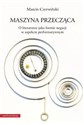 Maszyna przecząca O literaturze jako formie negacji w aspekcie performatywnym - Marcin Czerwiński